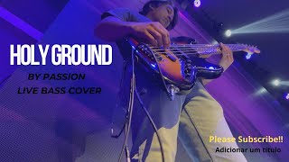 Holy Ground by Passion  Live Bass Cover [upl. by Cayla561]