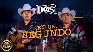 Los Dos de Tamaulipas  En Un Segundo Video Musical [upl. by Ettessil]