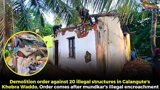 Demolition order against 20 illegal structures in Calangutes Khobra Waddo [upl. by Pricilla]