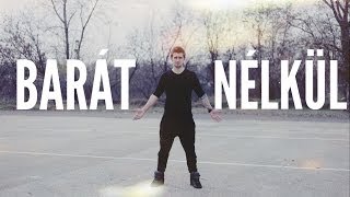 RAUL  BARÁT NÉLKÜL Official Music Video [upl. by Enomys]