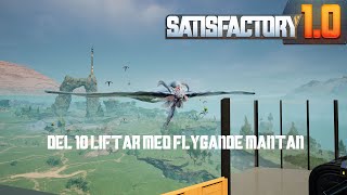 Satisfactory 10 Del 10 Liftar med flygande mantan [upl. by Nehtiek68]