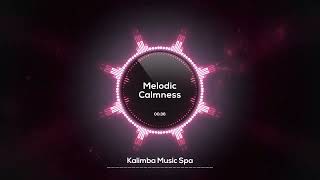 🌸 Melodic Calmness 🌸  Kalimba Music Spa  Relaxing Kalimba for Productive Work Sessions [upl. by Ahsinuq]