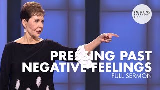 Pressing Past Negative FeelingsFULL SERMON  Joyce Meyer [upl. by Suciram]