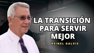 La transición para servir mejor  Pr Reinel Galvis [upl. by Ailehc250]