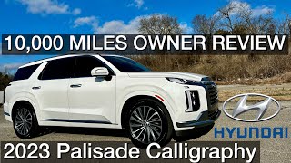 10000 Miles Owner Review Hyundai Palisade Calligraphy 2023 [upl. by Atnahsal]