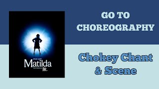 Go To Choreography  Chokey Chant and Scene  Matilda Jr [upl. by Kovacev]