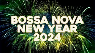 Bossa Nosa New Year 2024  Cool Music🍾 🎉 [upl. by Sitoel]