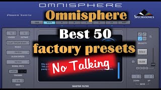 Omnisphere Best 50 Factory Sounds no talking [upl. by Imij981]