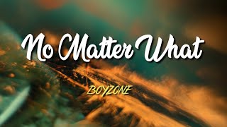 Boyzone  No Matter What Lyric Video [upl. by Delbert]