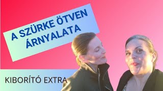 A szürke ötven árnyalata  Adri és Ági kiborítóextra [upl. by Sakiv587]