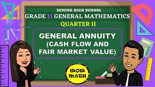 CASH FLOW AND FAIR MARKET VALUE  GENERAL ANNUITY  GRADE 11 GENERAL MATHEMATICS Q2 [upl. by Htessil373]