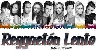 CNCO Little Mix  Reggaetón Lento Color Coded Lyrics [upl. by Leibrag]