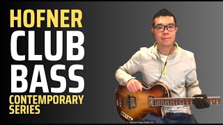 Hofner Club Bass Contemporary Series  Demonstration of sounds [upl. by Dorrahs556]