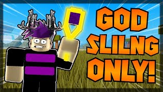 NEW God Sling ONLY Challenge Booga Booga [upl. by Olnek]