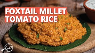 How to Cook Foxtail Millet Tomato Rice  Tomato Rice Using Millets  Under 30 Minutes Recipe  Cookd [upl. by Oglesby699]