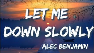 Let Me Down Slowly  Alec Benjamin Lyrics  Justin Bieber BoyWithUke Blackbear Ed Sheeran [upl. by Adnav]