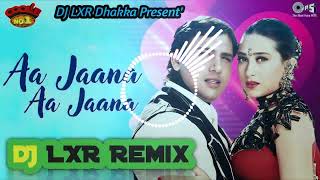 Hindi old gold remix Song AA jana AA jana hamri Gali Coli no1 DJ LXR [upl. by Graner780]