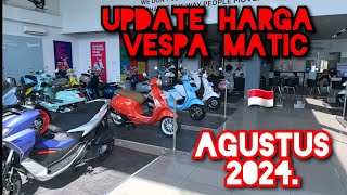 UPDATE HARGA VESPA MATIC  AGUSTUS 2024 ‼️ [upl. by Lienaj]