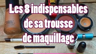 Les 8 indispensables de sa trousse de maquillage Tutoriel [upl. by Alastair690]