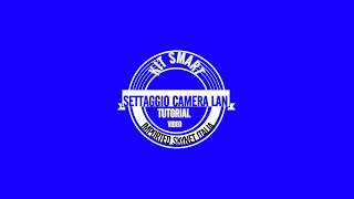 KIT SMART WIFI  Configurazione telecamera su rete LAN [upl. by Jewett]