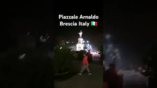 Piazzale Arnaldo Brescia Italy 🇮🇹🇪🇺 [upl. by Adieno604]