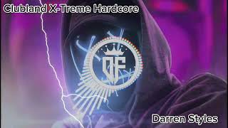 Darren Styles  Clubland XTreme Hardcore Dance Forever [upl. by Anem805]