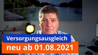 Versorgungsausgleich Neues ab dem 01082021 [upl. by Eanert]