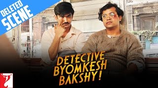 Deleted Scene1  Detective Byomkesh Bakshy  Sushant Singh Rajput [upl. by Lyrej]