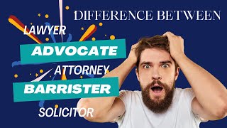 Difference between Lawyer Advocate Attorney Barrister and Solicitor l Legal Ontologies [upl. by Clint]