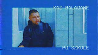 Kaz Bałagane  Po szkole [upl. by Crooks577]