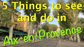 Find 5 things to see and do in AixenProvence France [upl. by Htebzil]