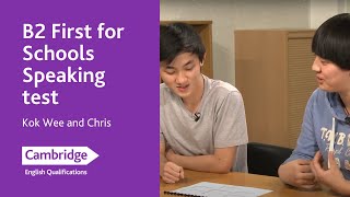 B2 First for Schools Speaking test  Kok Wee and Chris  Cambridge English [upl. by Kelly]