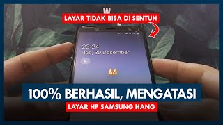 Tips Mengatasi Layar HP Samsung Hang atau Tidak Bisa di Sentuh 100 BERHASIL [upl. by Ennovahc]