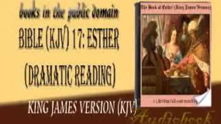 Bible KJV 17 Esther Dramatic Reading audiobook KING JAMES VERSION [upl. by Dahlstrom]