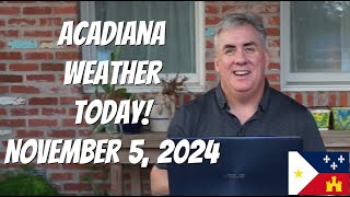 Acadiana Weather Today November 5 2024 [upl. by Dinnage506]