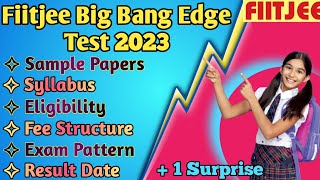 FIITJEE Big Bang Edge Test 2023  Syllabus  Full Details amp Analysis [upl. by Eelrehpotsirhc]