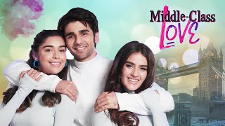 Middle Class Love 2022  Gen Z LOVE STORY  Prit Kamani Khushi Joshi  Bollywood Movie [upl. by Voss]