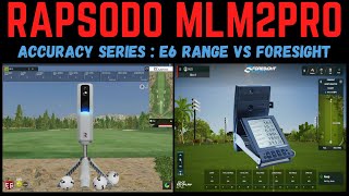 Rapsodo MLM 2 PRO Accuracy Test E6  E6 Range vs Foresight FSX Play [upl. by Rento]