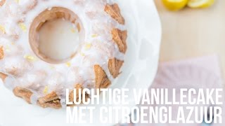 RECEPT Luchtige vanillecake met citroenglazuur  OhMyFoodness [upl. by Fauman]