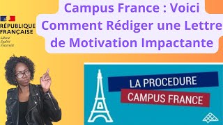 Campus France  Voici Comment Rédiger une Lettre de Motivation Impactante [upl. by Esenaj74]