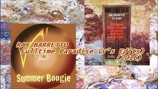 RAY BARRETTO  Fulltime Paradise Vs Edits 2016 Latin Jazz Disco ReEdit Stevie Wonder [upl. by Nnairet128]