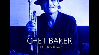 Chet Baker feat Philip Catherine – Late Night Jazz 2018  Album [upl. by Lat]