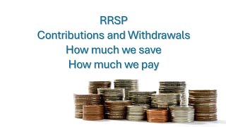 RRSP Contributions and withdrawals How much we save and how much we pay [upl. by Schroeder]