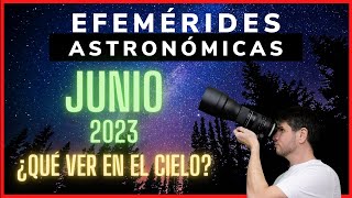 🔺JUNIO 2023 ¿QUÉ VER en EL CIELO NOCTURNO  Efemerides Astronomicas 16  Solsticio de Verano [upl. by Ahsirt]