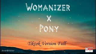 Womanizer x Pony Tiktok Version Full [upl. by Theadora]