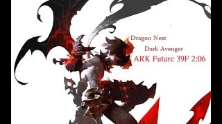 【JDN】206 Ark Future 39F DarkAvenger ドラゴンネスト ダークアベンジャー 箱舟未来39F [upl. by Tollmann866]