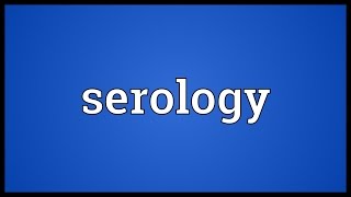 Serology Meaning [upl. by Supmart]