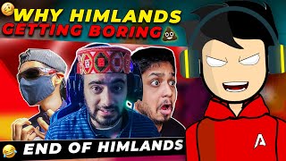 HIMLANDS IS GETTING BORING AND WORST🥱  END OF HIMLANDS YesSmartyPie DREAMBOYYT ezio18rip [upl. by Elkcim]