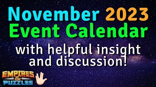 November 2023 Event Calendar with helpful insight and discussion  Empires and Puzzles [upl. by Irtimed]