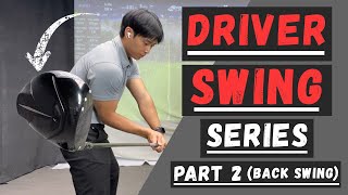 DRIVER SERIES PART 2 Backswing [upl. by Tav]